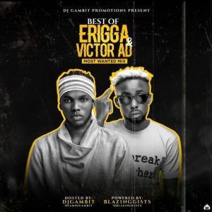 Mixtape: DJ Gambit – Best Of Erigga &amp; Victor AD DJ Mix ...