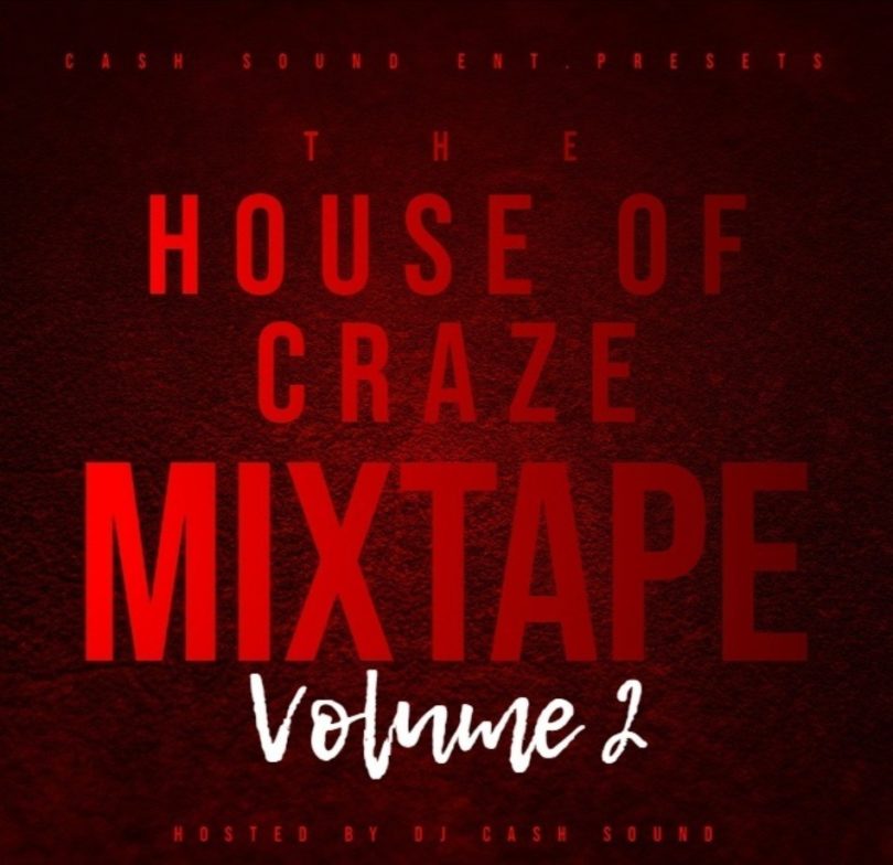 Mixtape: DJ Cash Sound – House Of Craze Volume 2 Mp3 Download - Dj Mix