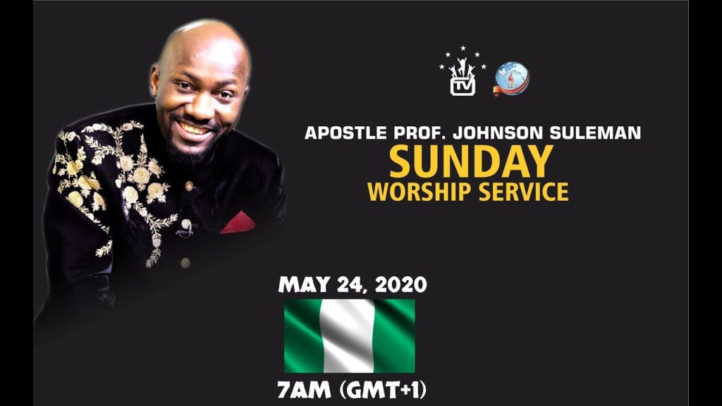 Apostle Johnson Suleman ()Sunday Service Live Stream {24th May 2020 ...