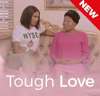 Tough Love Season 1 Episode 1 – 3 | Mp4 Download