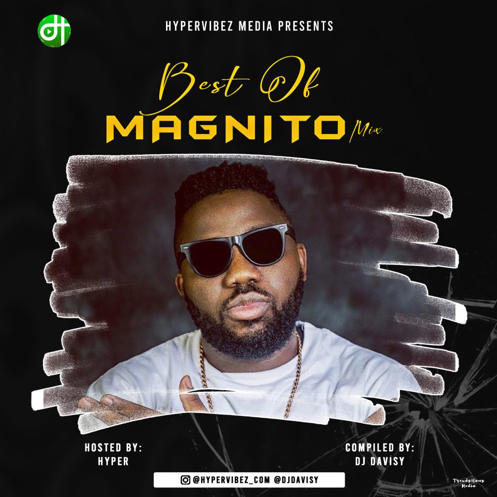 Best Of Magnito Mixtape Mp3 Download Dj Mix